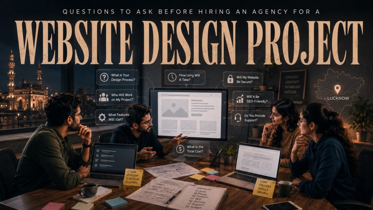 Questions to Ask Before Hiring an Agency for a Website Design Project